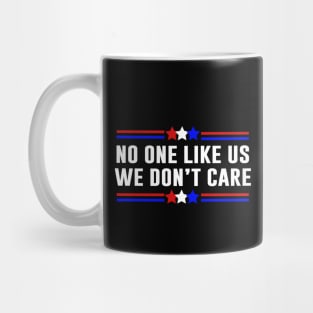 No One Likes Us We Don’t Care Mug